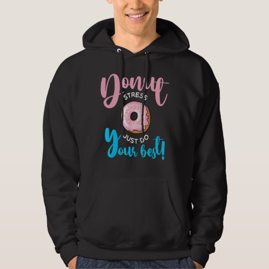 Donut Stress doet gewoon je beste leraren testen D Hoodie (Voorkant)