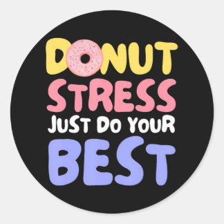 Donut Stress doet gewoon je beste leraren testen Ronde Sticker