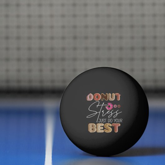 Donut Stress doet gewoon je beste testdag leraar F Pingpongbal (Net)