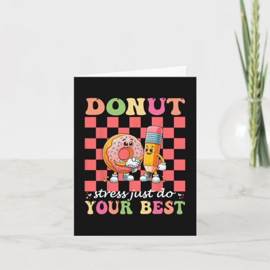 Donut Stress doet gewoon je beste testdagleraar Kaart (Voorkant)