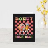 Donut Stress doet gewoon je beste testdagleraar Kaart (Gele Bloem)
