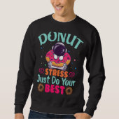 Donut Stress doet gewoon je beste testdagleraar Trui (Voorkant)