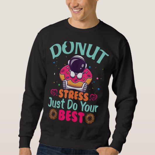 Donut Stress doet gewoon je beste testdagleraar Trui (Voorkant)