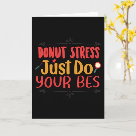 Donut Stress doet gewoon je brood Kaart (Gele Bloem)