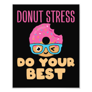 Donut Stress doet je beste leraar testdag Foto Afdruk