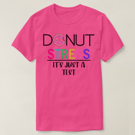 Donut stress is gewoon een test t-shirt (Design voorkant)