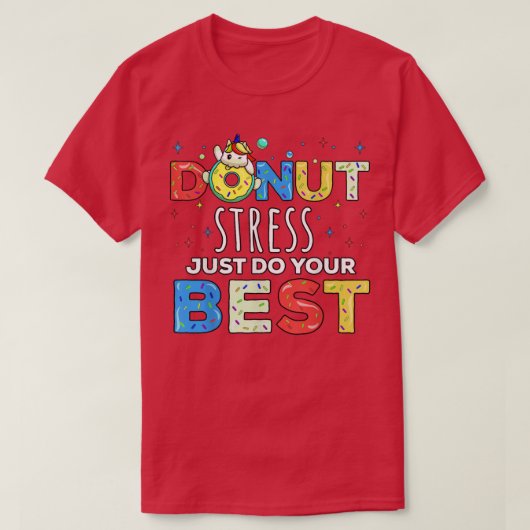 Donut Stress Just Do Your Best Cute Unicorn donut  T-shirt (Design voorkant)