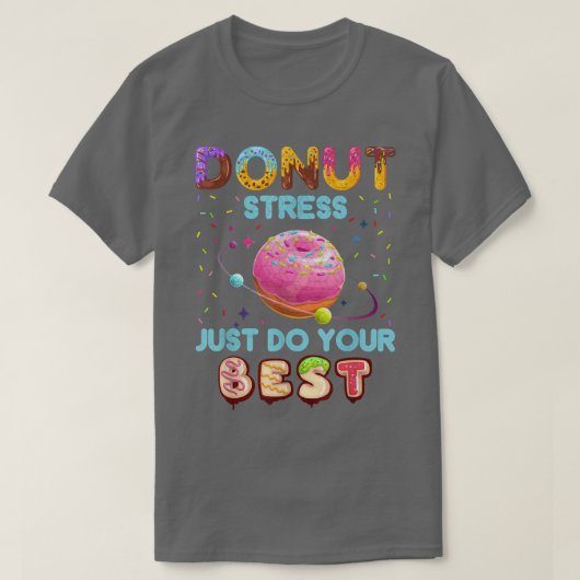 Donut Stress Just Do Your Best Teacher Testing Day T-shirt (Design voorkant)