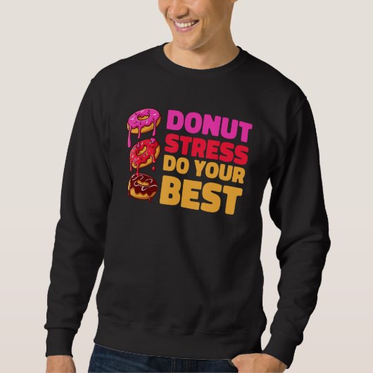 Donut Stress Just Do Your Best Teachers Testing D Trui (Voorkant)