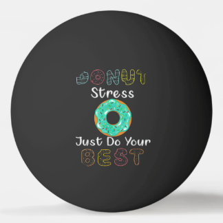 Donut Stress Just Do Your Best Test Day Teacher Pingpongbal