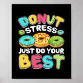 Donut Stress Just Do Your Best Test Day Teacher Poster (Voorkant)