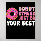 Donut Stress Just Do Your Best Test Day Teacher Poster (Voorkant)