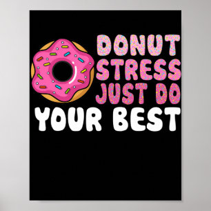 Donut Stress Just Do Your Best Test Day Teacher Poster