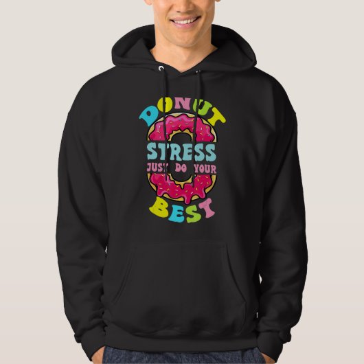 Donut Strooit Donut Stress Doe gewoon je best Hoodie (Voorkant)