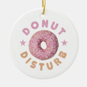 Donut Sturb Chill en Snack Grappige Zoete Tand Keramisch Ornament (Voorkant)