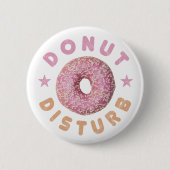 Donut Sturb Chill en Snack Grappige Zoete Tand Ronde Button 5,7 Cm (Voorkant)