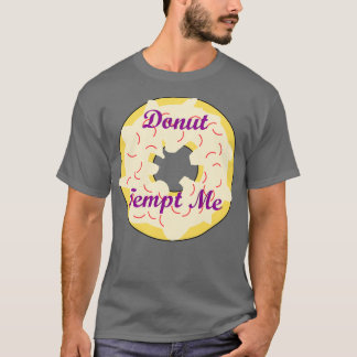 Donut Tempt me T-shirt