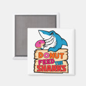 Donut voer de haaien Funny Shark Lover Magneet (Voorkant / Achterkant)