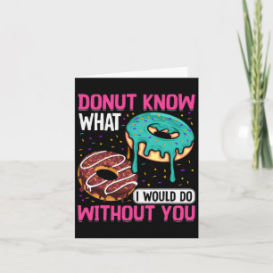 Donut Weet Wat Ik Zonder Jou Zou Doen Valentijn Kaart