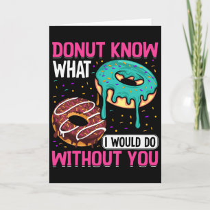 Donut Weet Wat Ik Zonder Jou Zou Doen Valentijn Kaart
