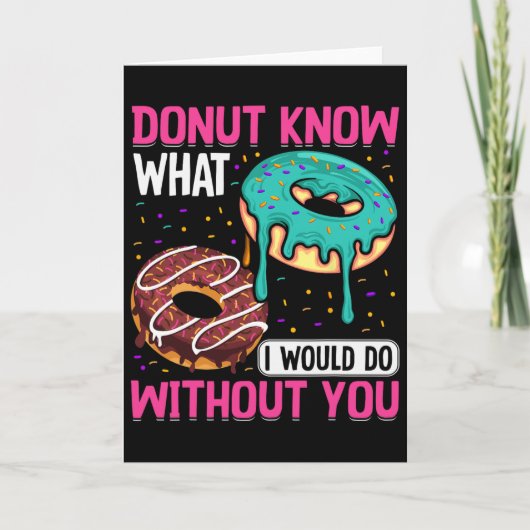 Donut Weet Wat Ik Zonder Jou Zou Doen Valentijn Kaart (Voorkant)