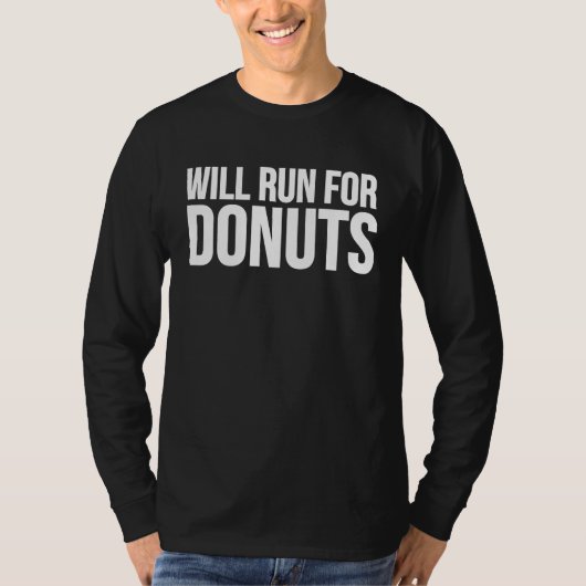 Donut     Will Run For Donuts T-shirt (Voorkant)
