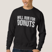 Donut     Will Run For Donuts Trui (Voorkant)