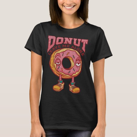 Donut With Legs And Boots Leave Me Alone Distresse T-shirt (Voorkant)