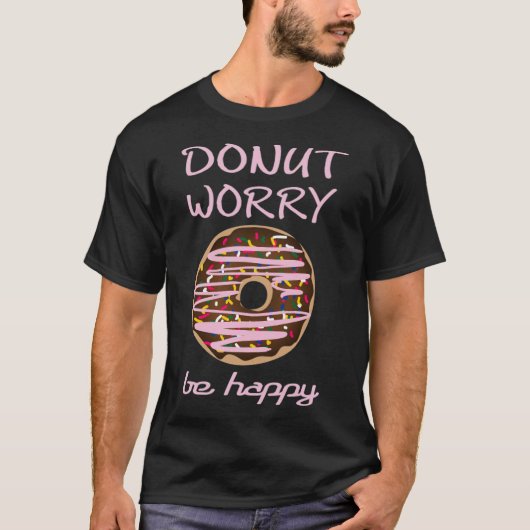 Donut Worry be Happy donut T-shirt (Voorkant)