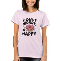 Donut Worry, Be Happy - Schattigee Donut Grappige 