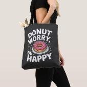 Donut Worry, Be Happy - Schattigee Donut Grappige  Tote Bag (Dichtbij)