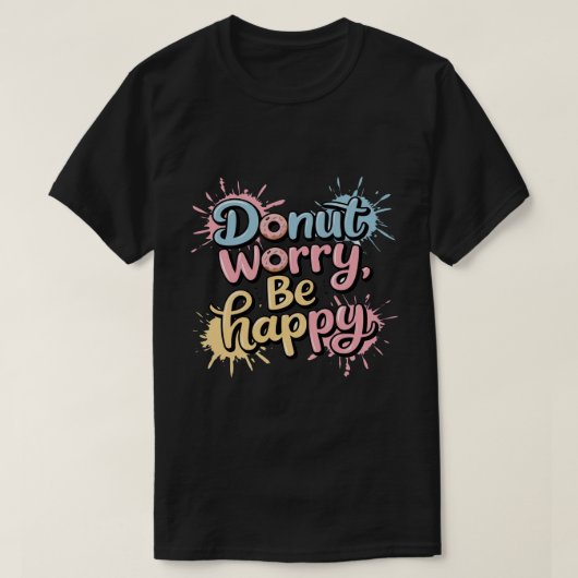 Donut Worry Be Happy Uniseks T-shirt (Design voorkant)