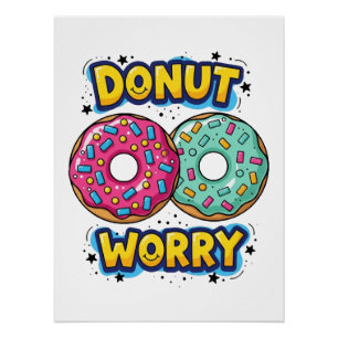 Donut Worry Glanzende Poster