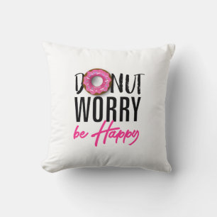 Donut Worry is Happy Kussen