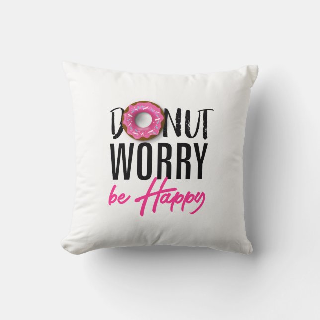 Donut Worry is Happy Kussen (Voorkant)