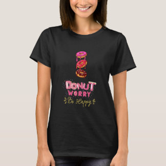 Donut Worry T-Shirt – Sweet & Funny Gift Idee