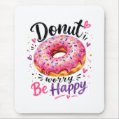 Donut Worry Wees Gelukkig Muismat (Voorkant)