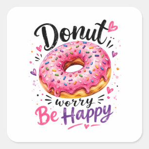 Donut Zorgen Gelukkig Zijn Vierkante Sticker