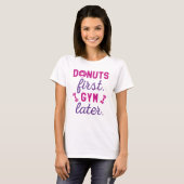 Donuts eerst, sportschool later t-shirt (Voorkant volledig)