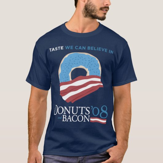 Donuts en Bacon: Smaak waar we in kunnen geloven - T-shirt (Voorkant)