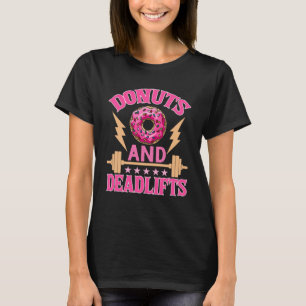 Donuts en Deadlifts Gewichtheffen Gym Workout T-shirt