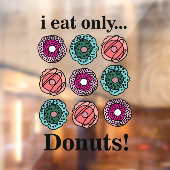 Donuts I Eat Only Donuts Restaurant Raamsticker (Vel 2)