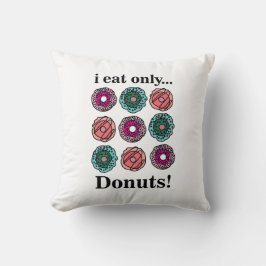 Donuts Ik eet alleen donuts Kussen