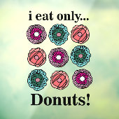 Donuts Ik eet alleen Donuts Restaurant Raamsticker (Vel 3)