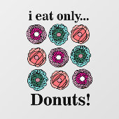 Donuts Ik eet alleen Donuts Restaurant Raamsticker (Vel)
