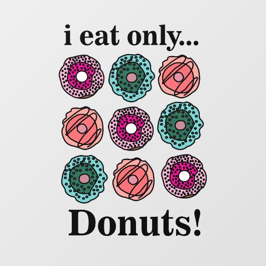 Donuts Ik eet alleen Donuts Restaurant Raamsticker (Vel)