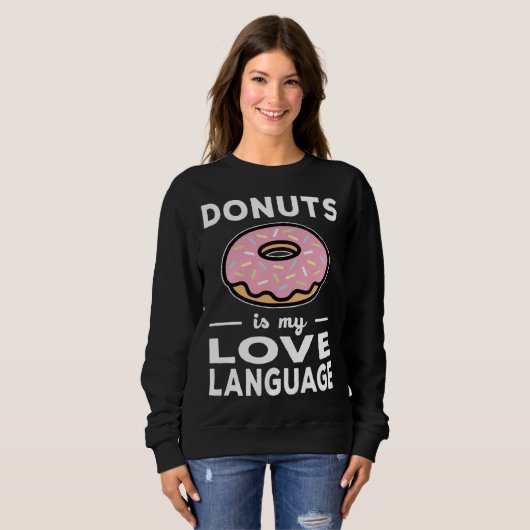 Donuts Is My Love Language  Doughnut Pun Trui (Voorkant volledig)
