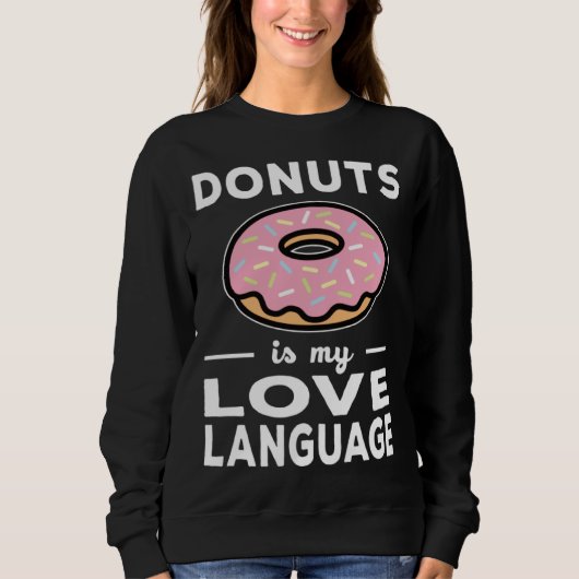 Donuts Is My Love Language  Doughnut Pun Trui (Voorkant)