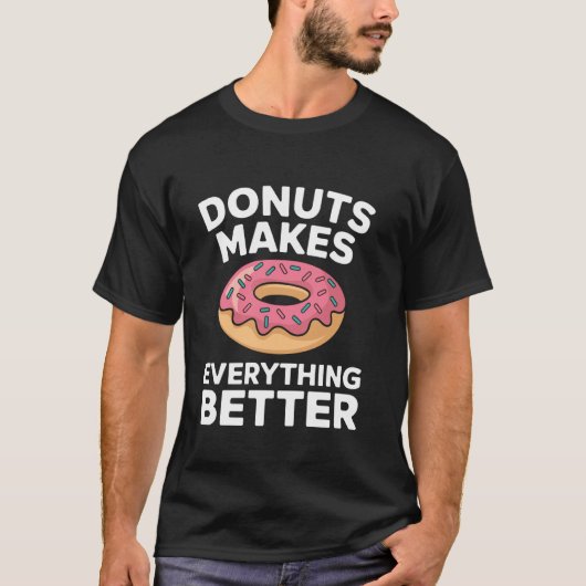 Donuts maakt alles beter schattige Donuts T-shirt (Voorkant)