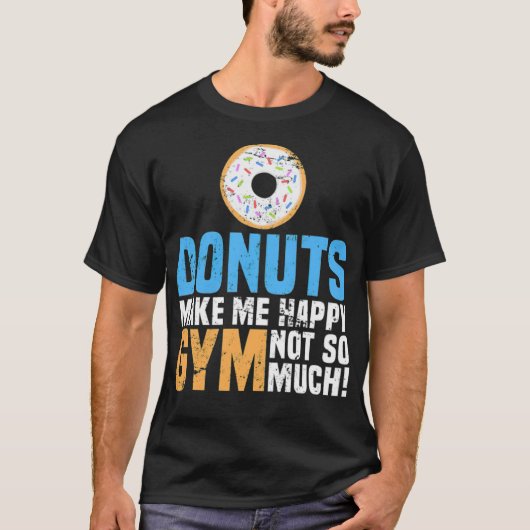 Donuts Make Me Happy baking baking  T-shirt (Voorkant)
